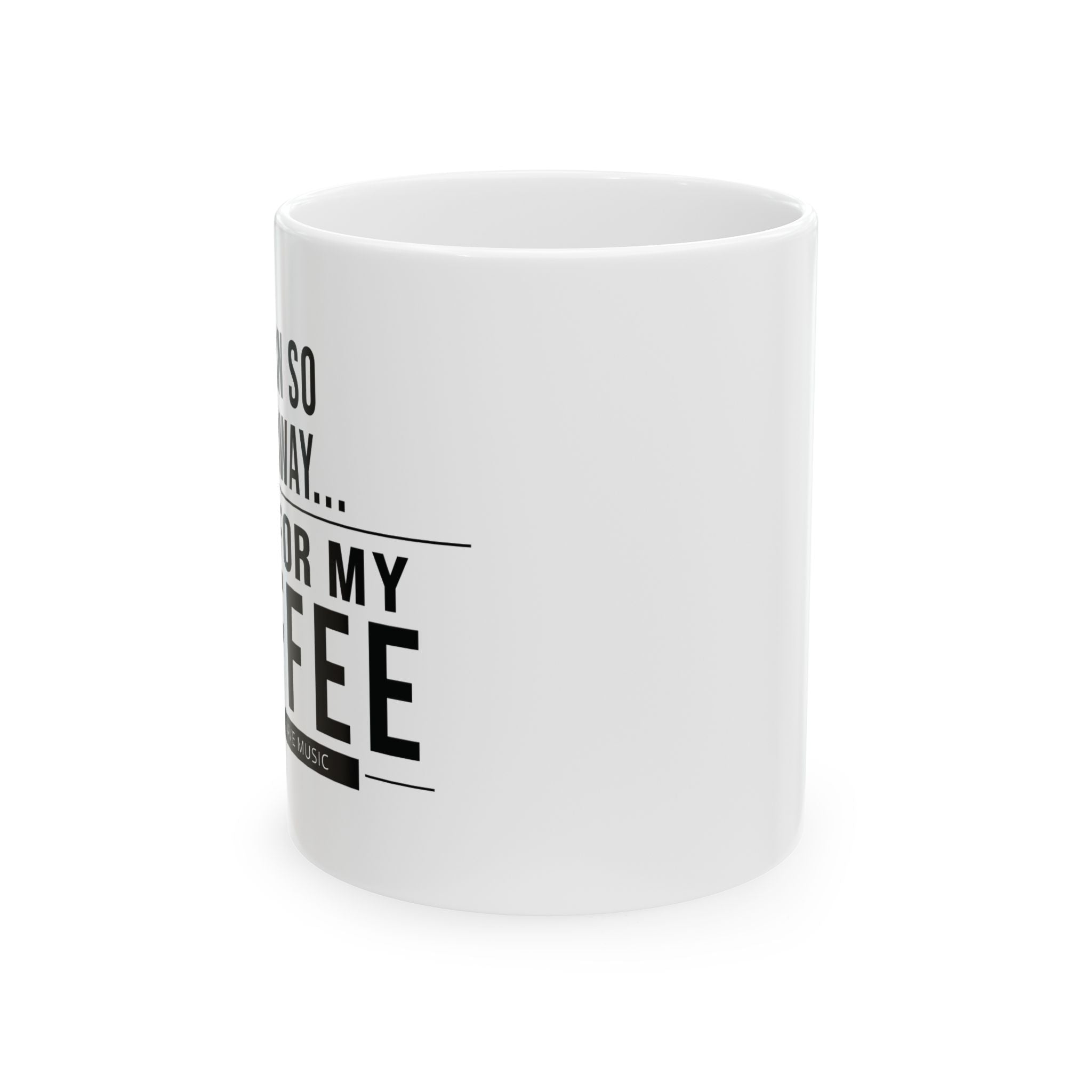I Ran So Far Away Coffee Mug