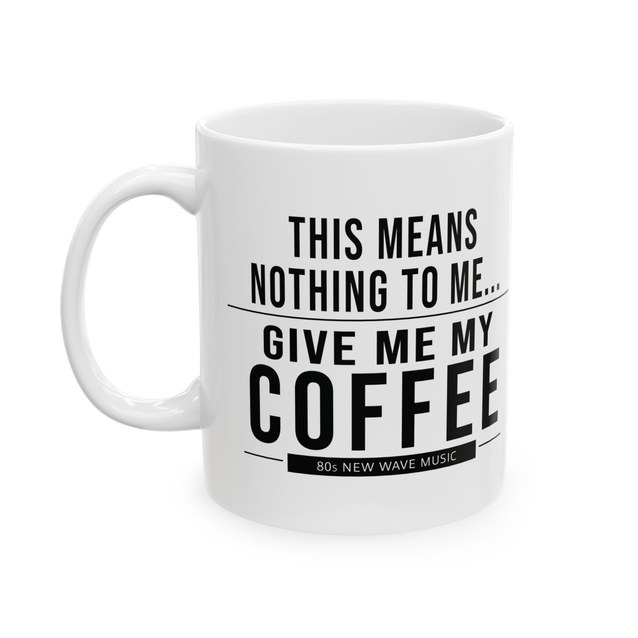 This Means Nothing to Me Coffee Mug