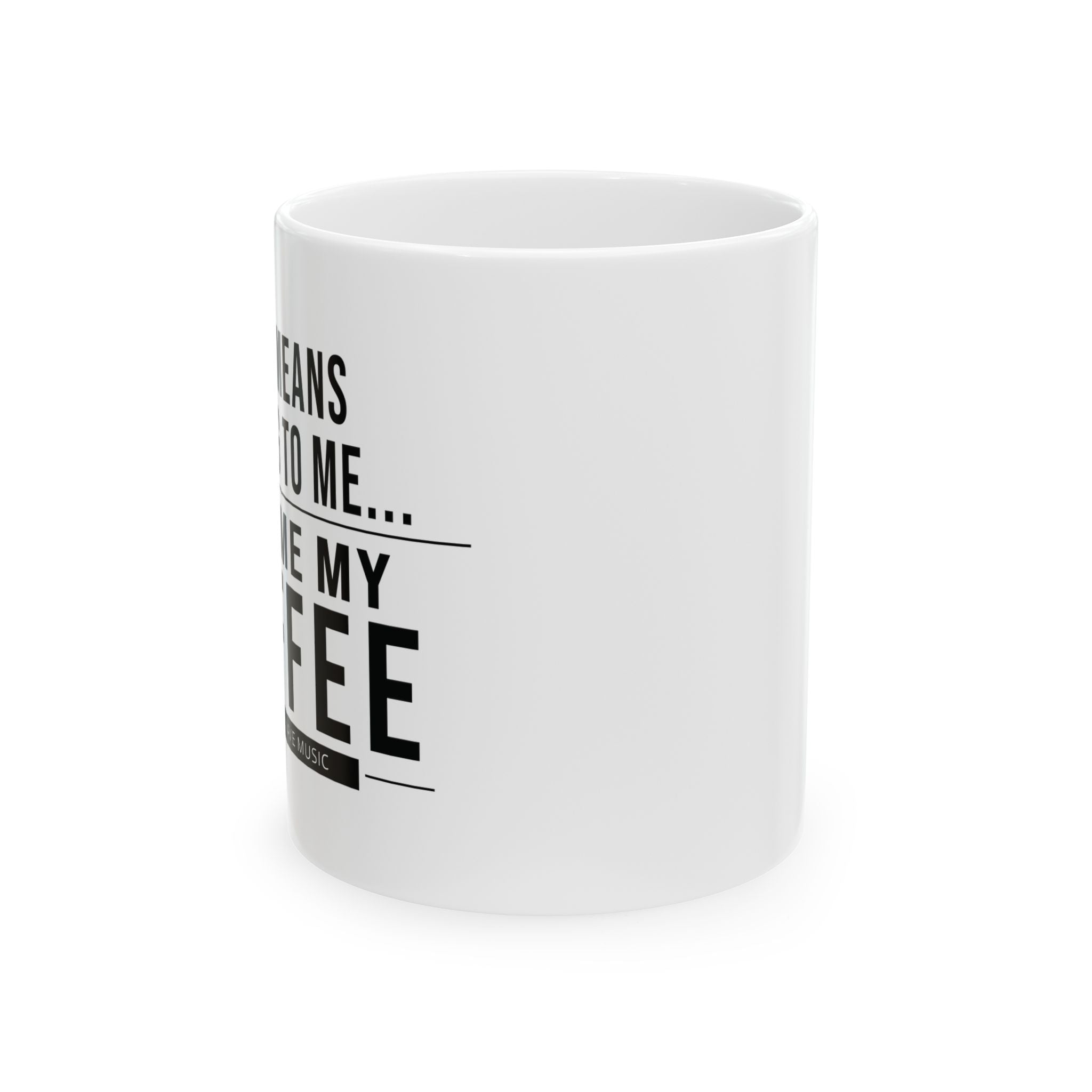 This Means Nothing to Me Coffee Mug