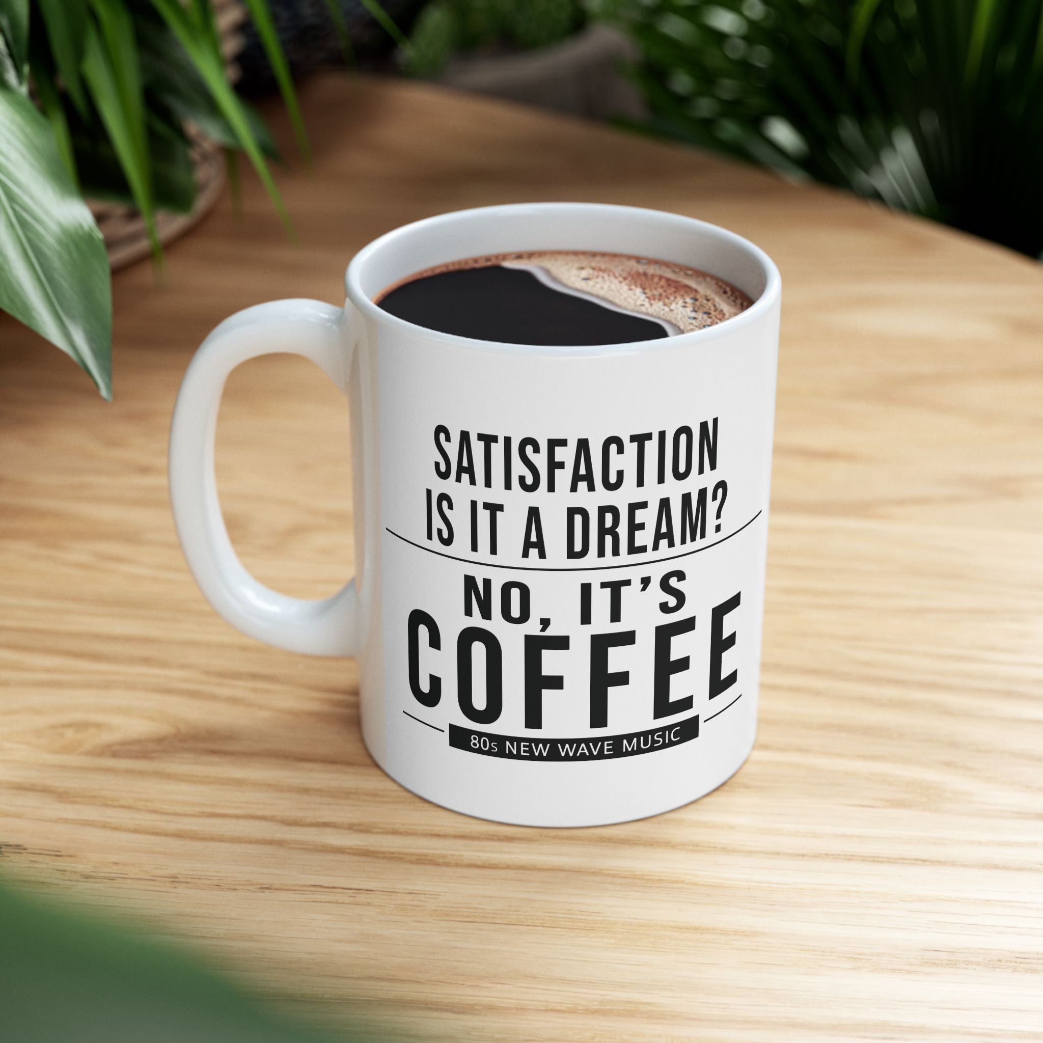 Satisfaction Is It A Dream? | Coffee Mug (US)