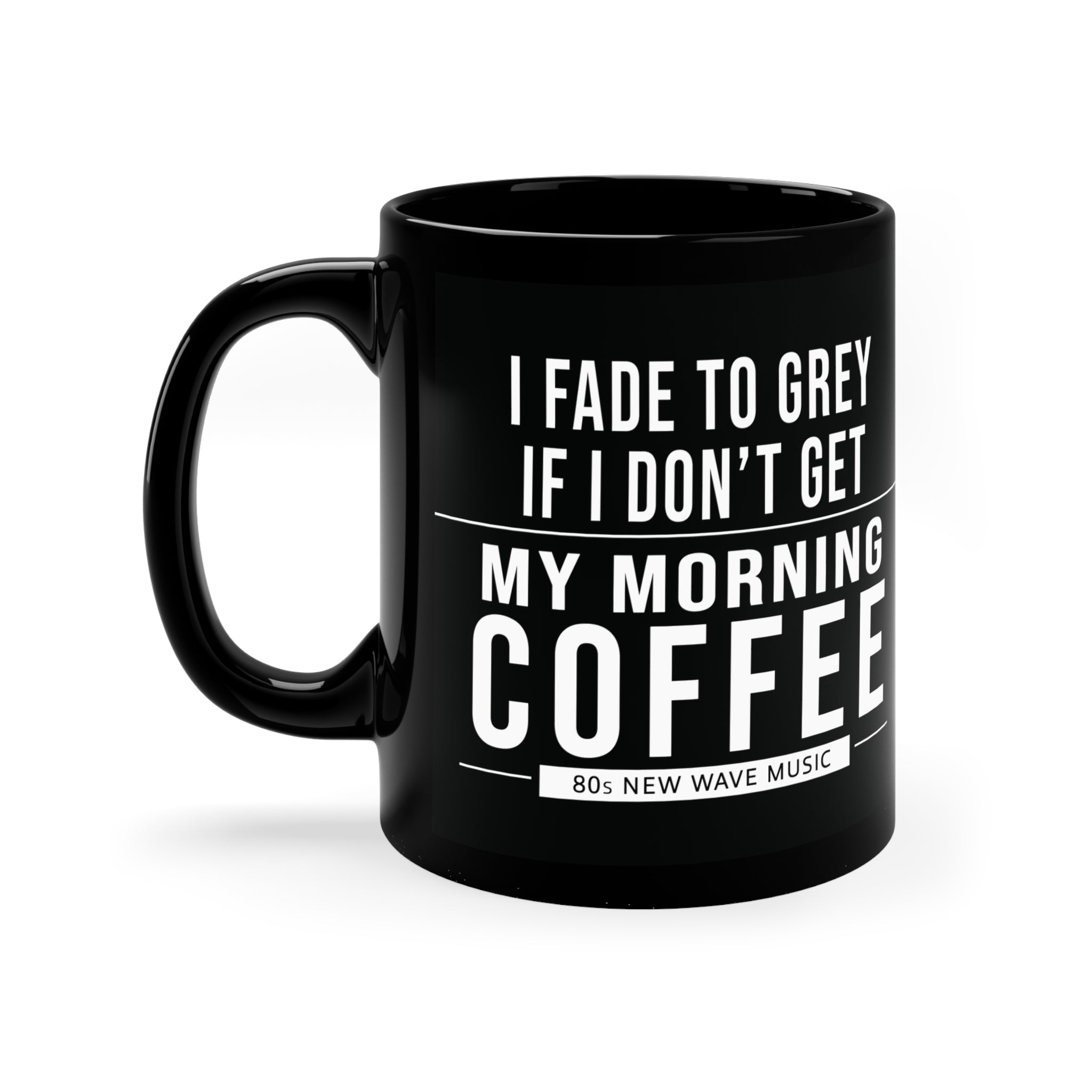 I Fade To Grey | Black Coffee Mug (US)