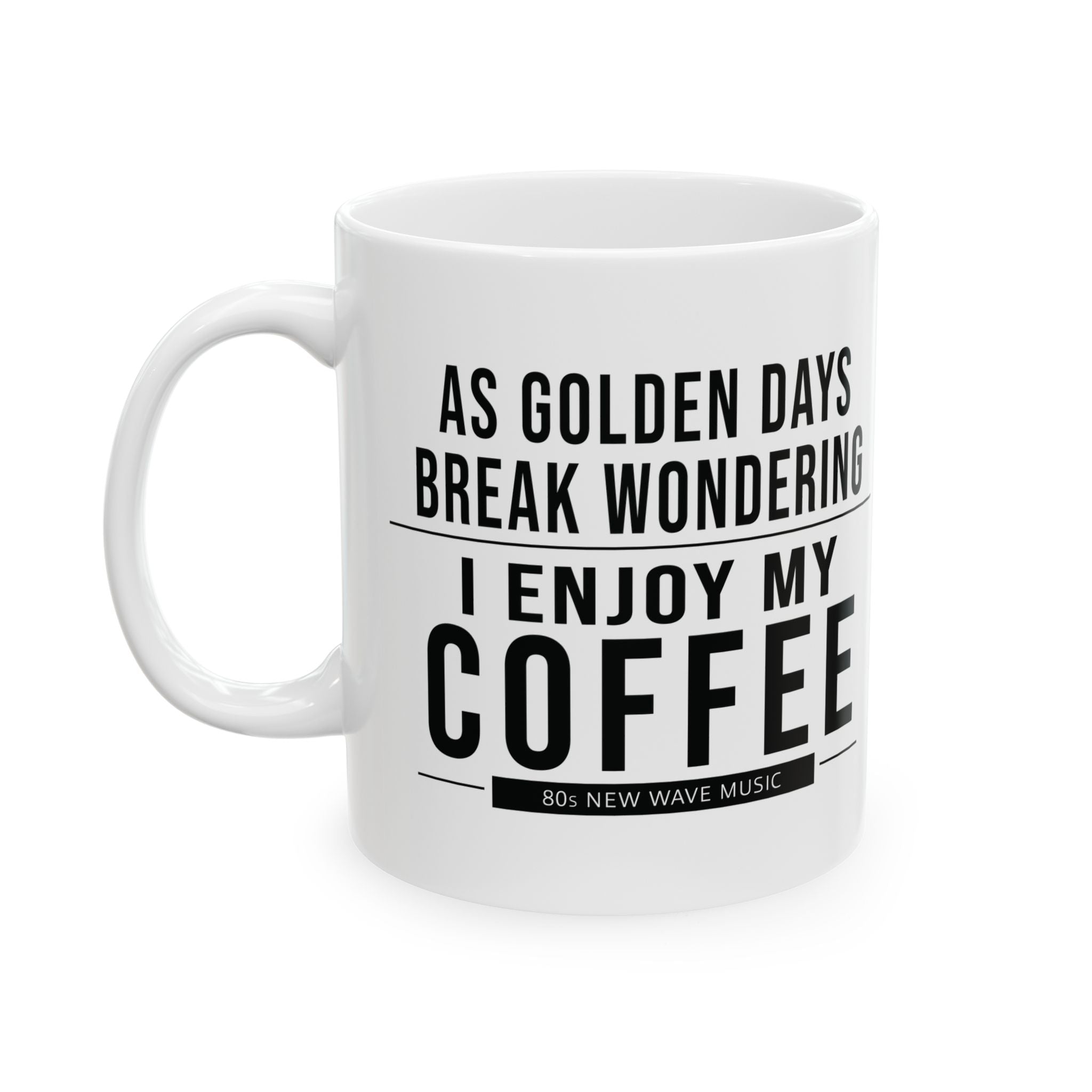 As Golden Days Break Wondering Coffee Mug