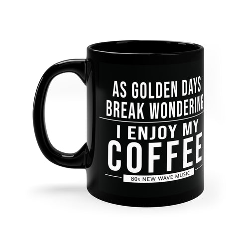 As Golden Days Break Wondering | Black Coffee Mug (US)