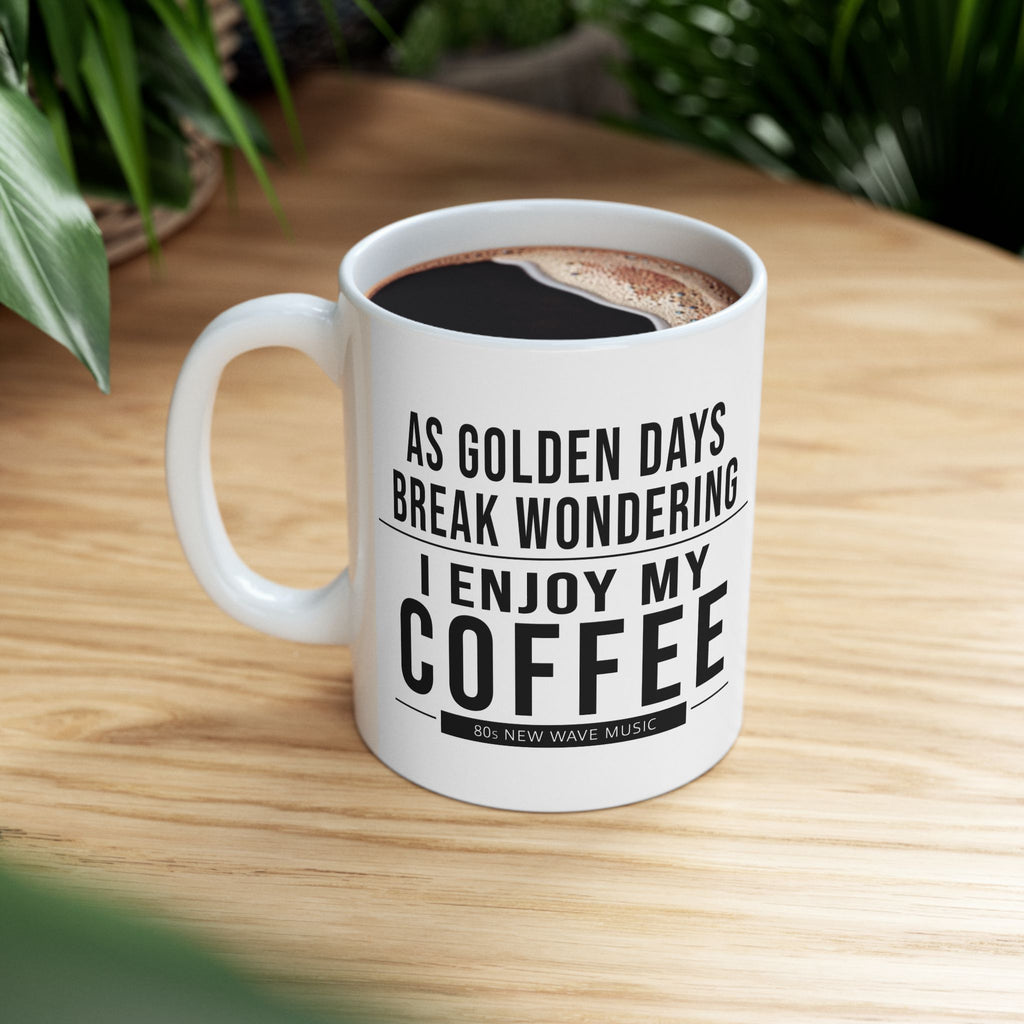 As Golden Days Break Wondering Coffee Mug
