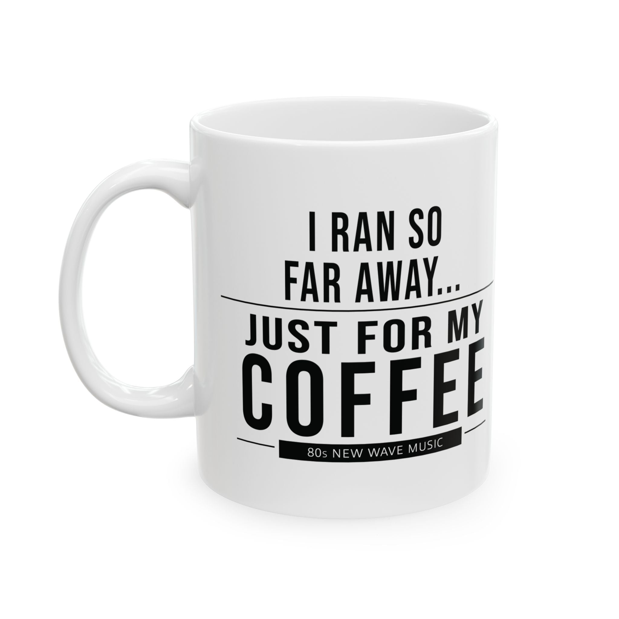I Ran So Far Away Coffee Mug