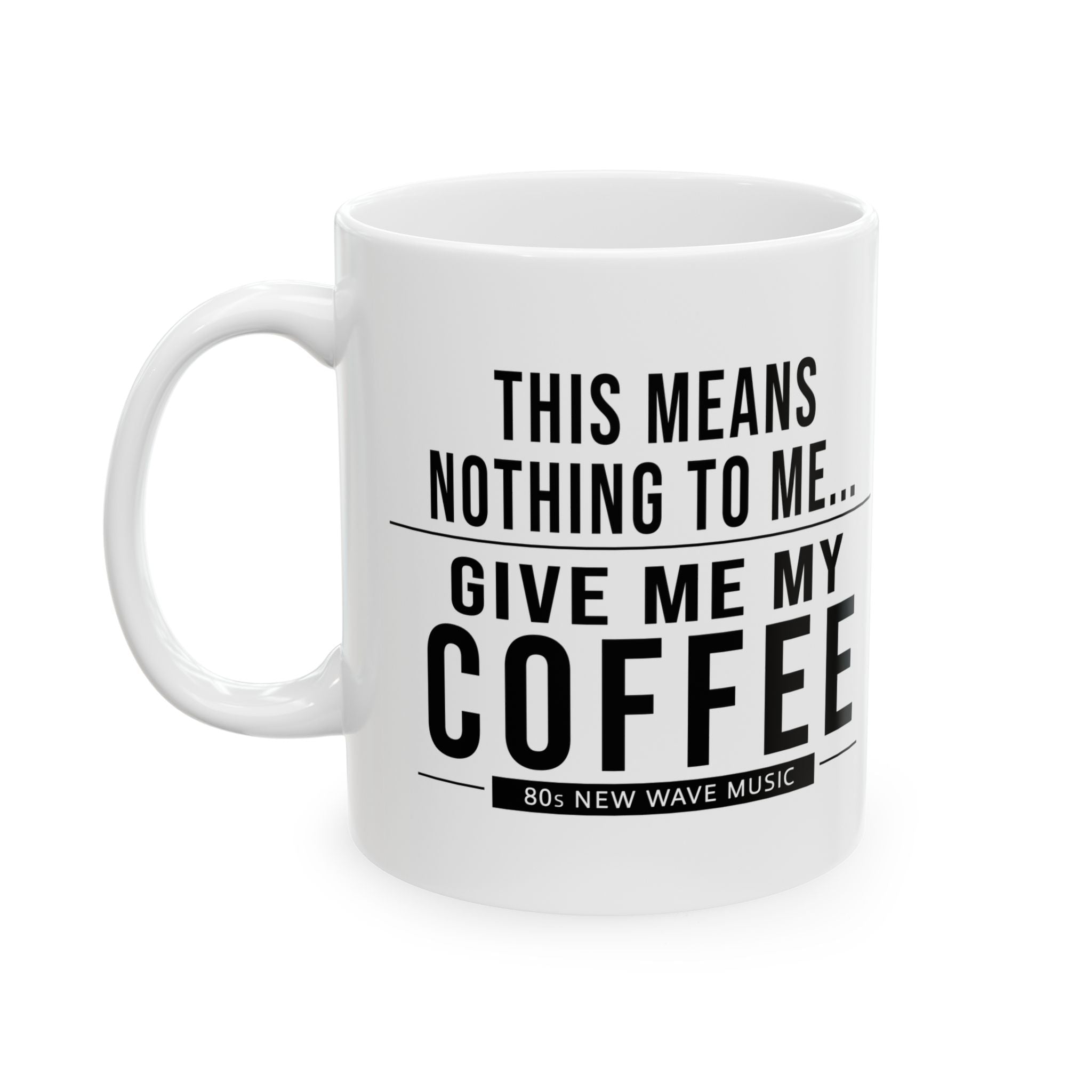 This Means Nothing to Me | Coffee Mug (US)