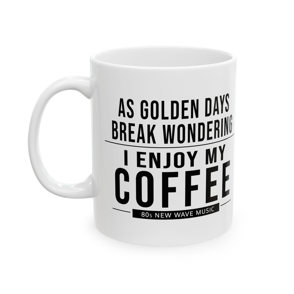 As Golden Days Break Wondering | Coffee Mug (US)