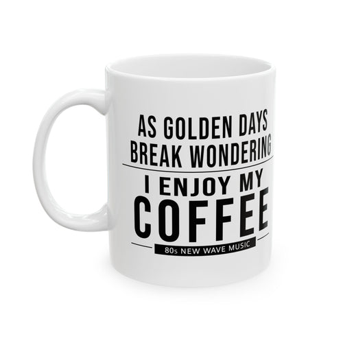 As Golden Days Break Wondering | Coffee Mug (US)